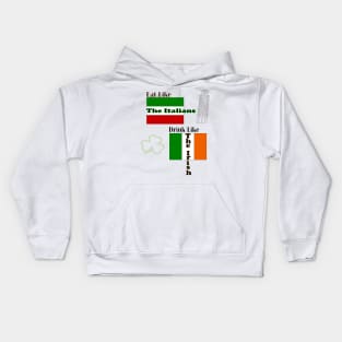 Eat Italian Drink Irish Kids Hoodie